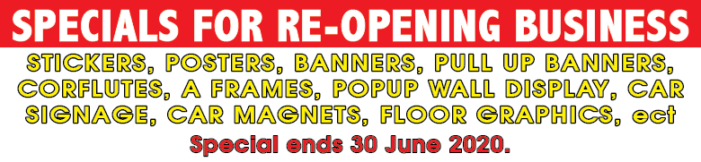 Special For ReOpening Business. Stickers, Posters, Banners, Pull Up Banners, Corflutes, A Frames, PopUp Wall Display, Car Signange, Car Magnets, Floor Graphics, ect